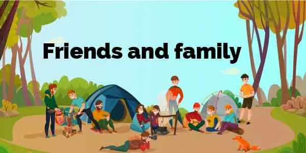 Friends and family