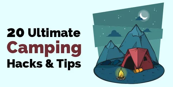 20 Ultimate Camping Hacks & Tips