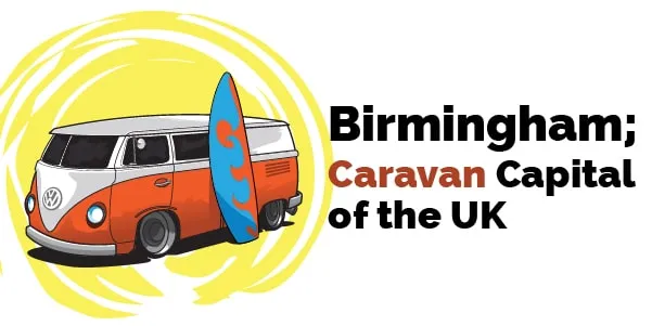 Birmingham; Caravan Capital of the UK