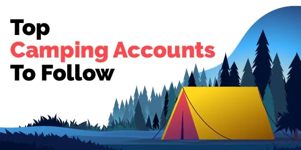 Top Camping Accounts to Follow