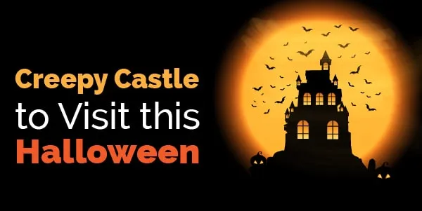 Creepy Castles To Visit This Halloween