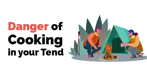 Dangers of Cooking in Your tent